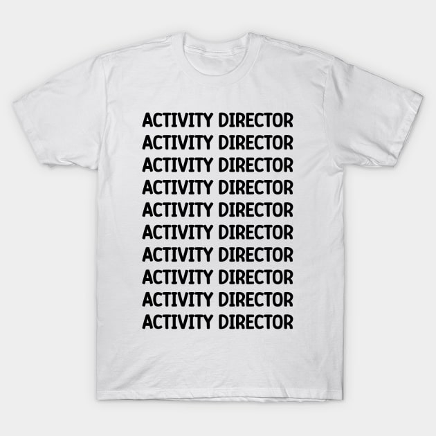 Activity Director T-Shirt by Chey Creates Clothes